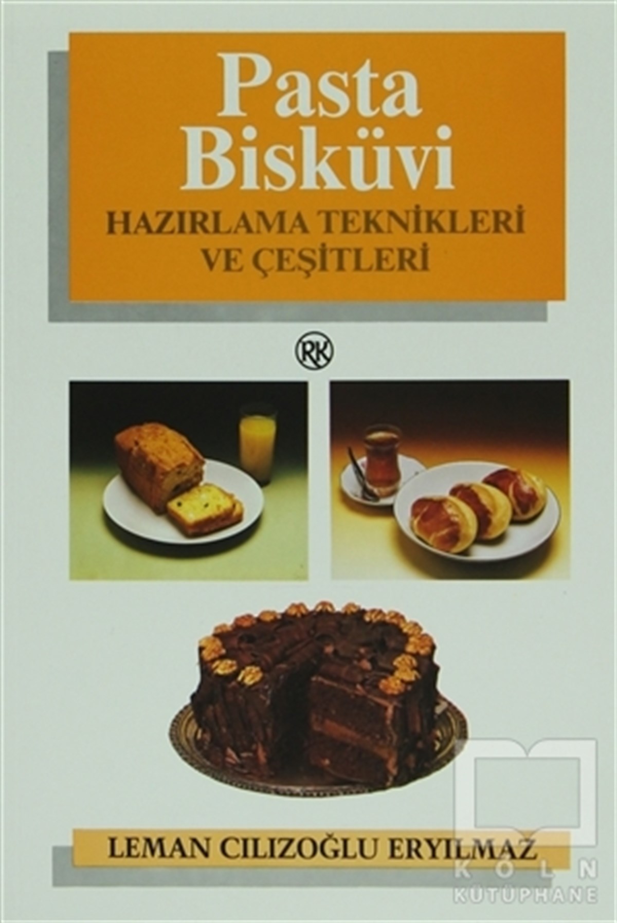 Leman Cılızoğlu EryılmazYemek KitaplarıPasta Bisküvi