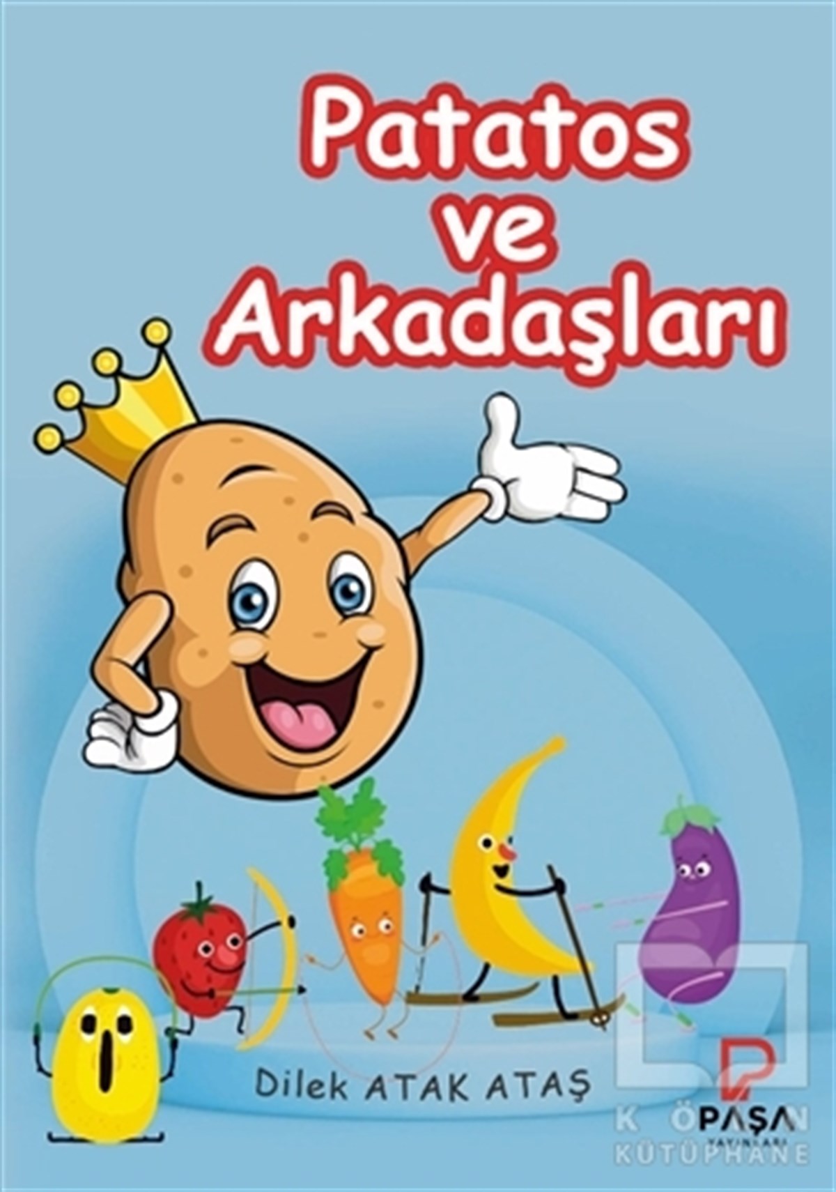 Dilek Atak AtaşMärchenbücher Patatos ve Arkadaşları