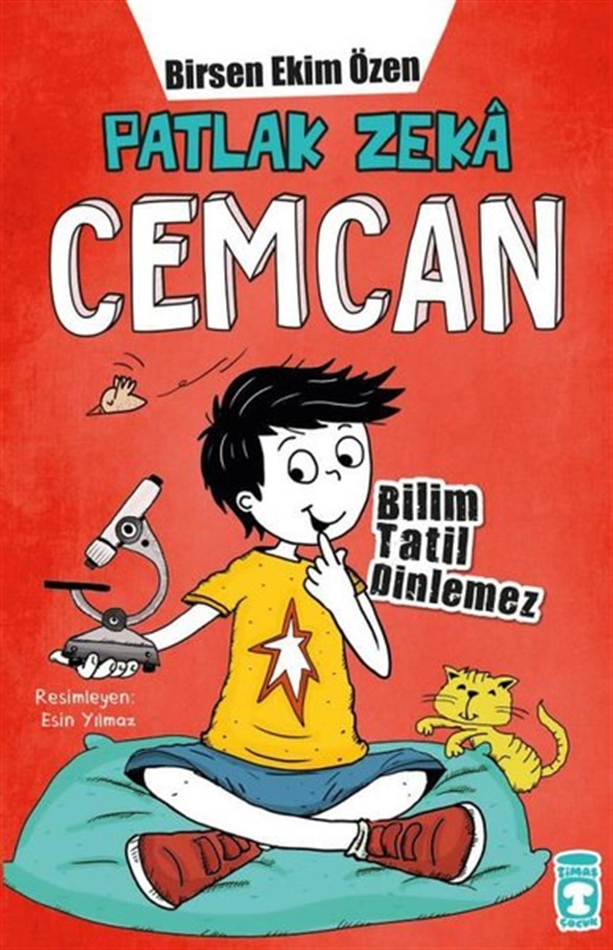Birsen Ekim ÖzenÇocuk Gençlik RomanlarıPatlak Zeka Cemcan - Bilim Tatil Dinlemez