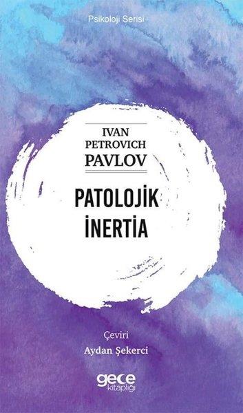 İvan Petrovich PavlovPsikoloji KitaplarıPatolojik İnertia  - Psikoloji Serisi