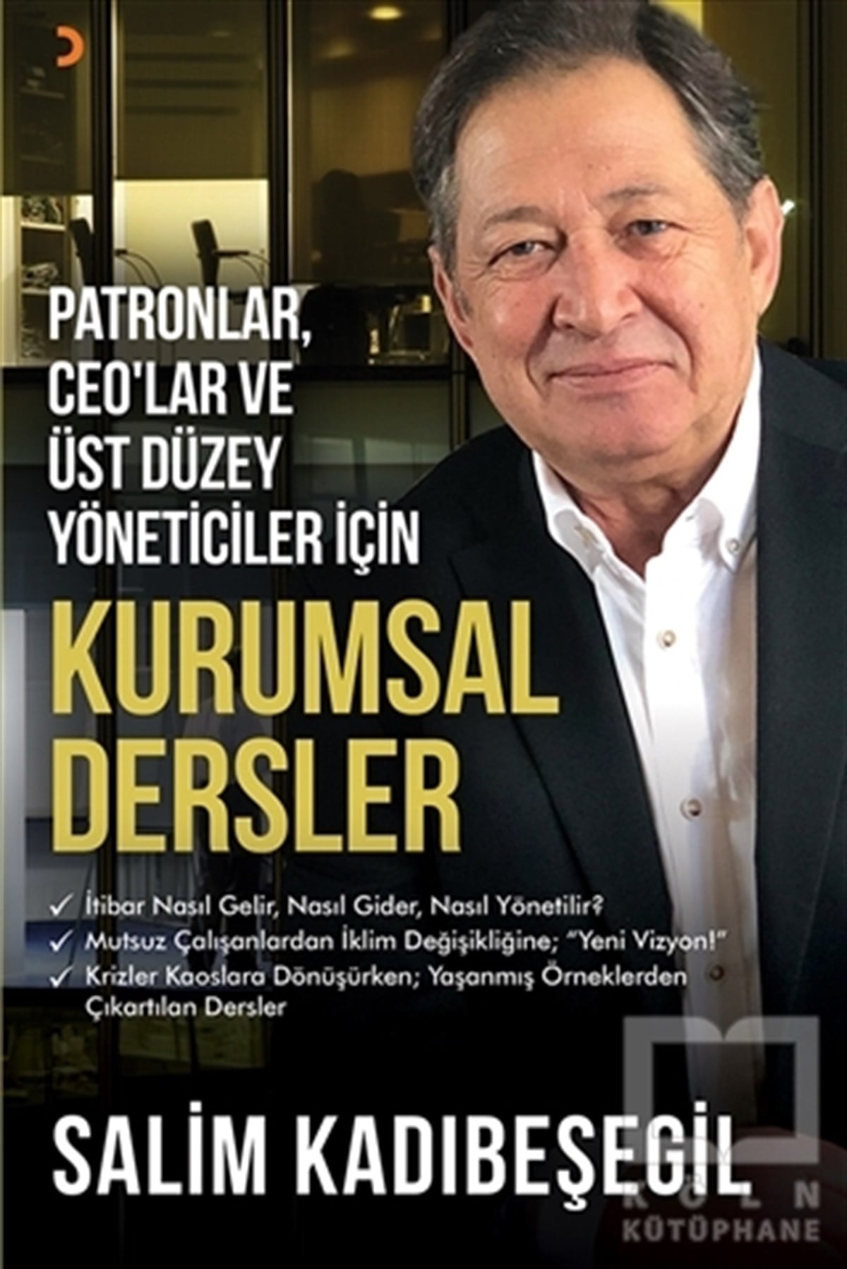 Salim Kadıbeşegilİş DünyasıPatronlar CEO’lar ve Üst Düzey Yöneticiler için Kurumsal Dersler
