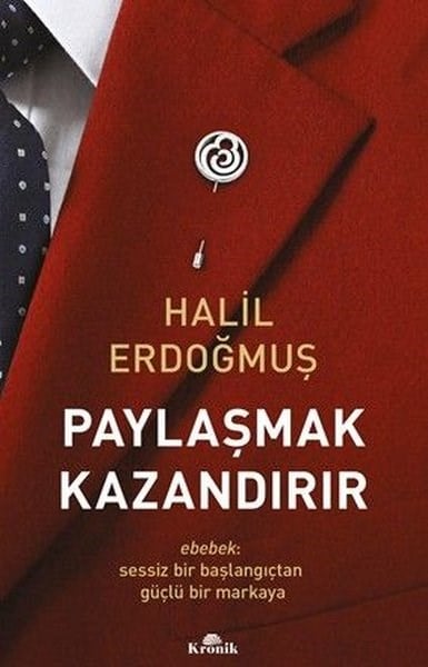 Halil ErdoğmuşYönetim / İş Geliştirme / KalitePaylaşmak Kazandırır - Ebebek: Sessiz Bir Başlangıçtan Güçlü Bir Markaya