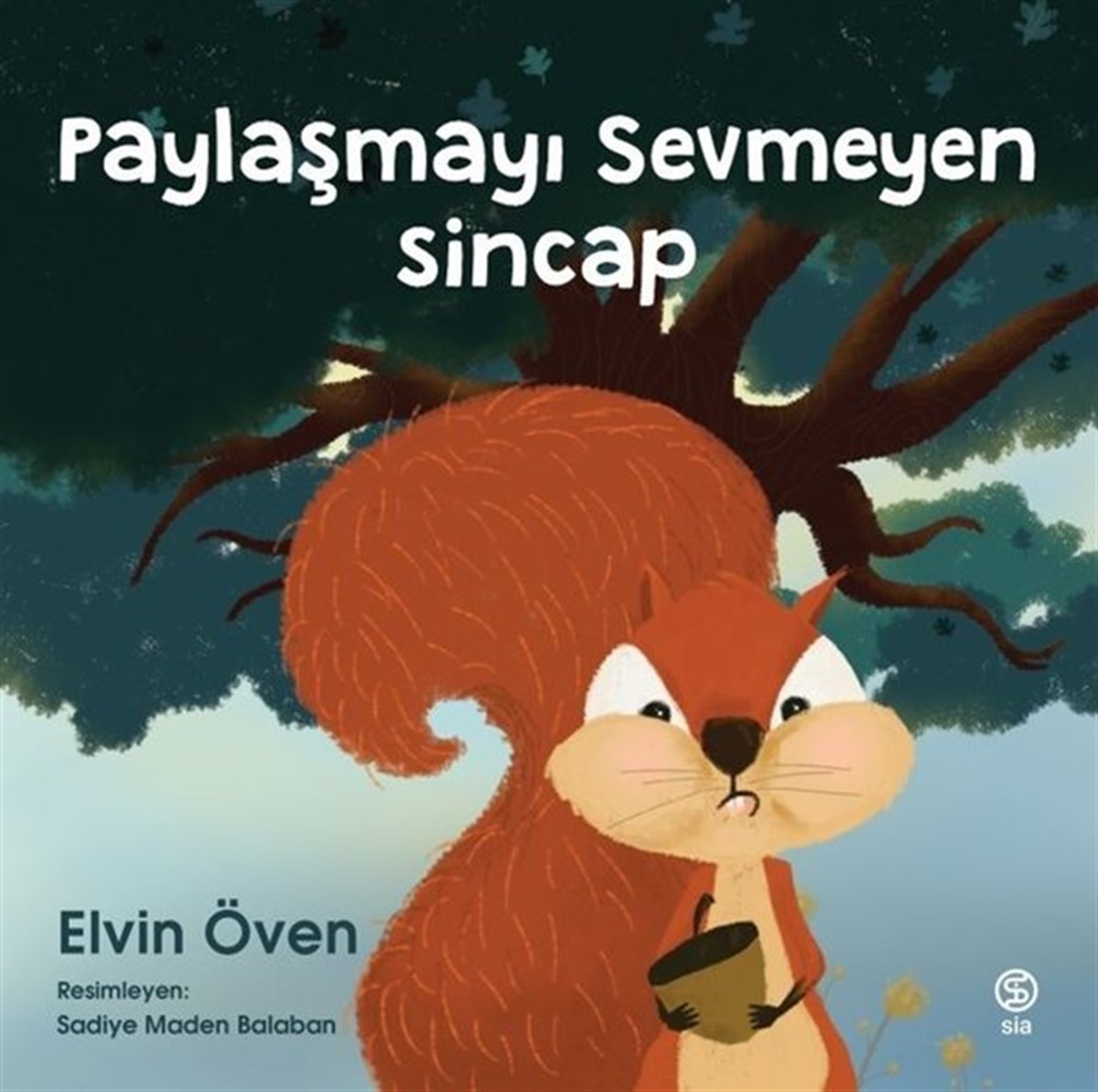 Elvin ÖvenOkul Öncesi Masal KitaplarıPaylaşmayı Sevmeyen Sincap