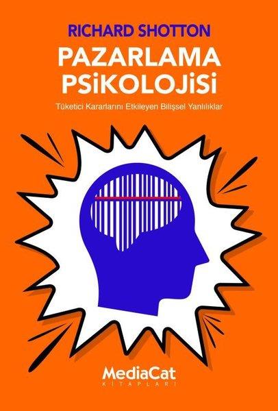 Richard ShottonPazarlama, Reklamcılık ve Satış KitaplarıPazarlama Psikolojisi - Tüketici Kararlarını Etkileyen Bilişsel Yanlılıklar