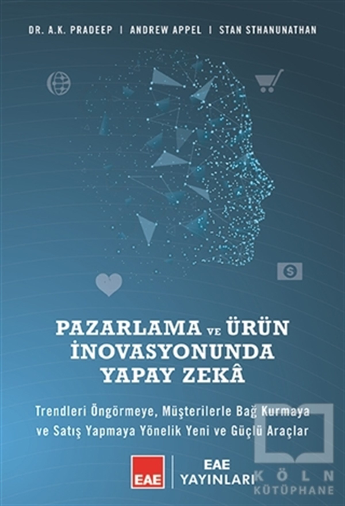 A.K. PradeepYapay ZekaPazarlama ve Ürün İnovasyonunda Yapay Zeka