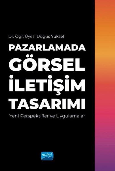 Doğuş YükselDigerPazarlamada Görsel İletişim Tasarımı - Yeni Perspektifler ve Uygulamalar