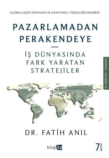 Fatih AnılYönetim / İş Geliştirme / KalitePazarlamadan Perakendeye - İş Dünyasında Fark Yaratan Stratejiler