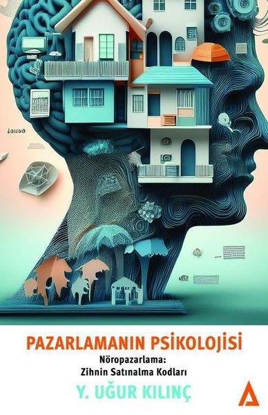 Y. Uğur KılınçPazarlama, Reklamcılık ve Satış KitaplarıPazarlamanın Psikolojisi - Nöropazarlama: Zihnin Satınalma Kodları