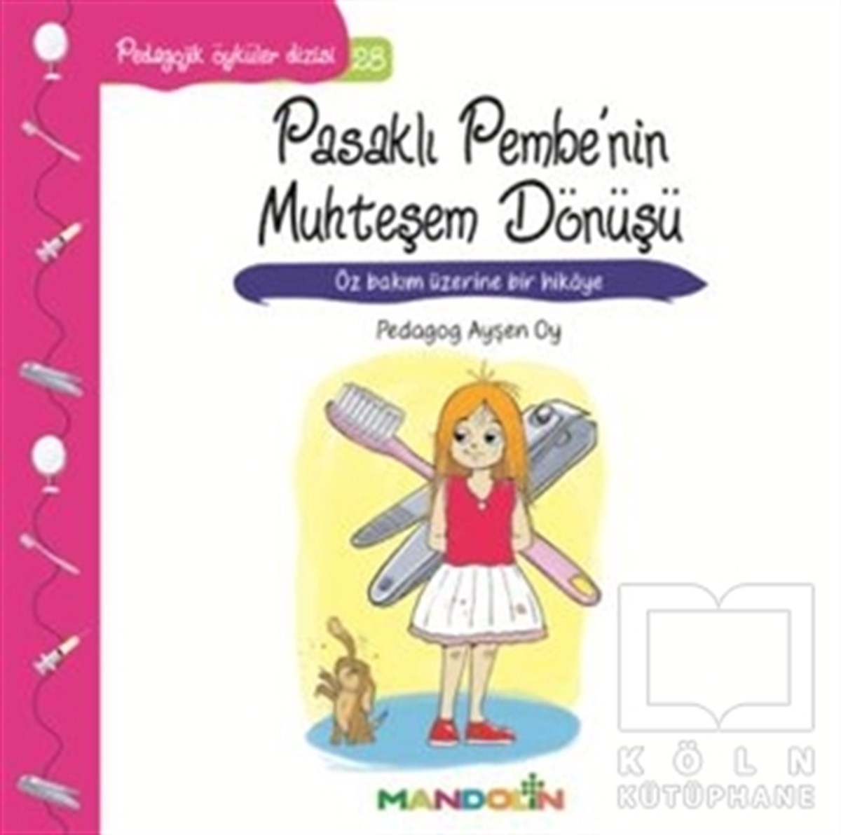 Ayşen OyRoman-ÖyküPedagojik Öyküler - Pasaklı Pembe'nin Muhteşem Dönüşü