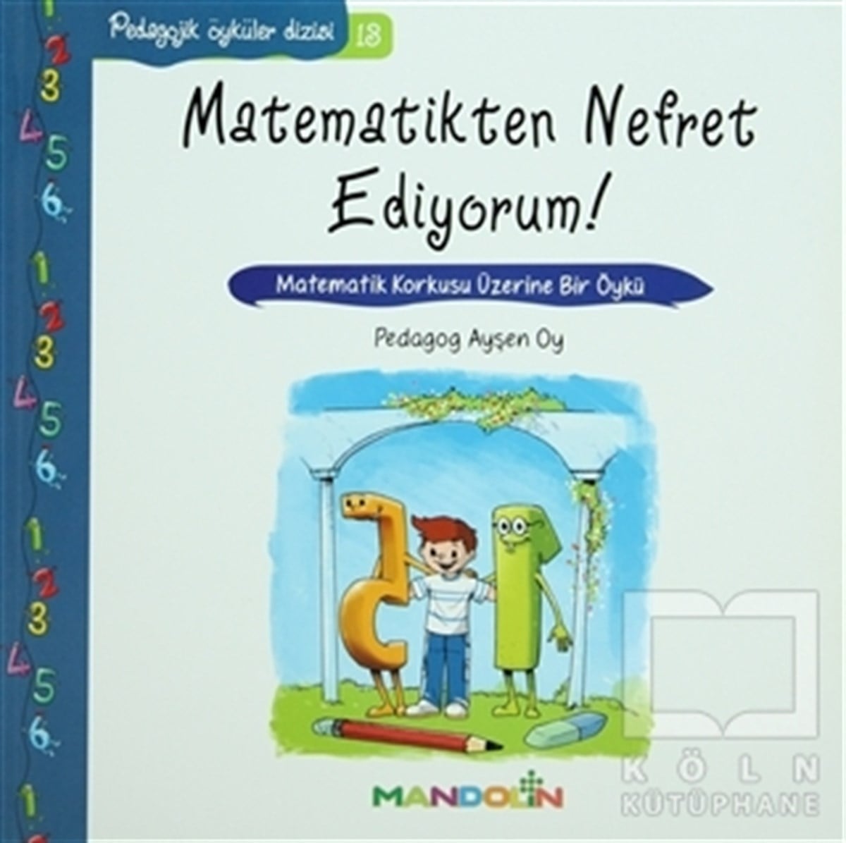 Pedagojik Öyküler: 13 - Matematikten Nefret Ediyorum!