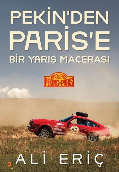 Ali EriçGezi Rehberi KitaplarıPekin'den Paris'e Bir Yarış Macerası