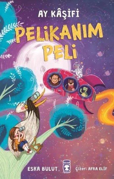 Esra BulutÇocuk Gençlik RomanlarıPelikanım Peli - Ay Kaşifi