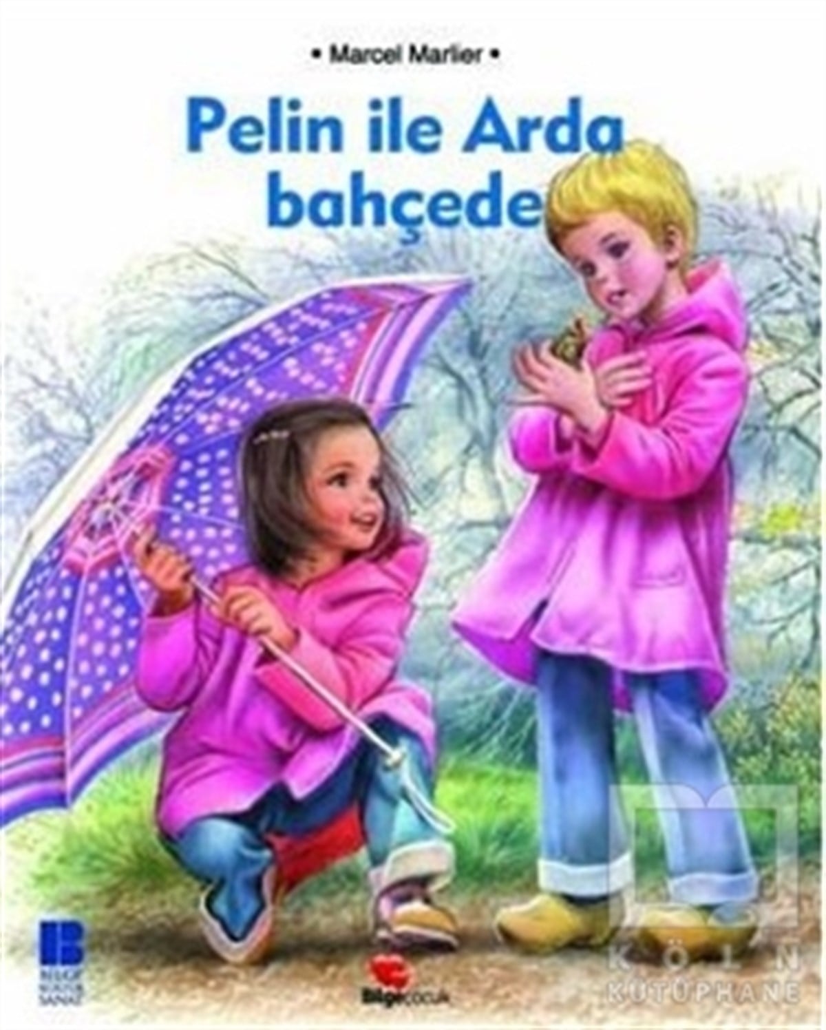Marcel MarlierÇocuk Hikaye KitaplarıPelin ile Arda Bahçede