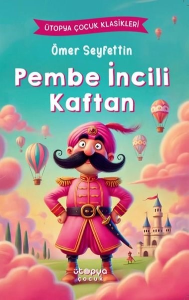 Ömer SeyfettinKinderbücher KlassikerPembe İncili Kaftan - Ütopya Çocuk Klasikleri