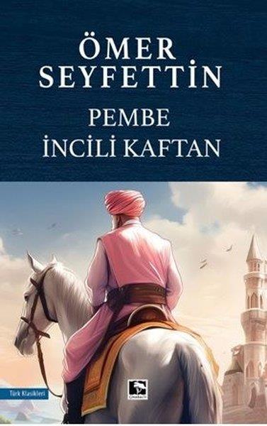 Ömer SeyfettinTürk KlasikleriPembe İncili Kaftan