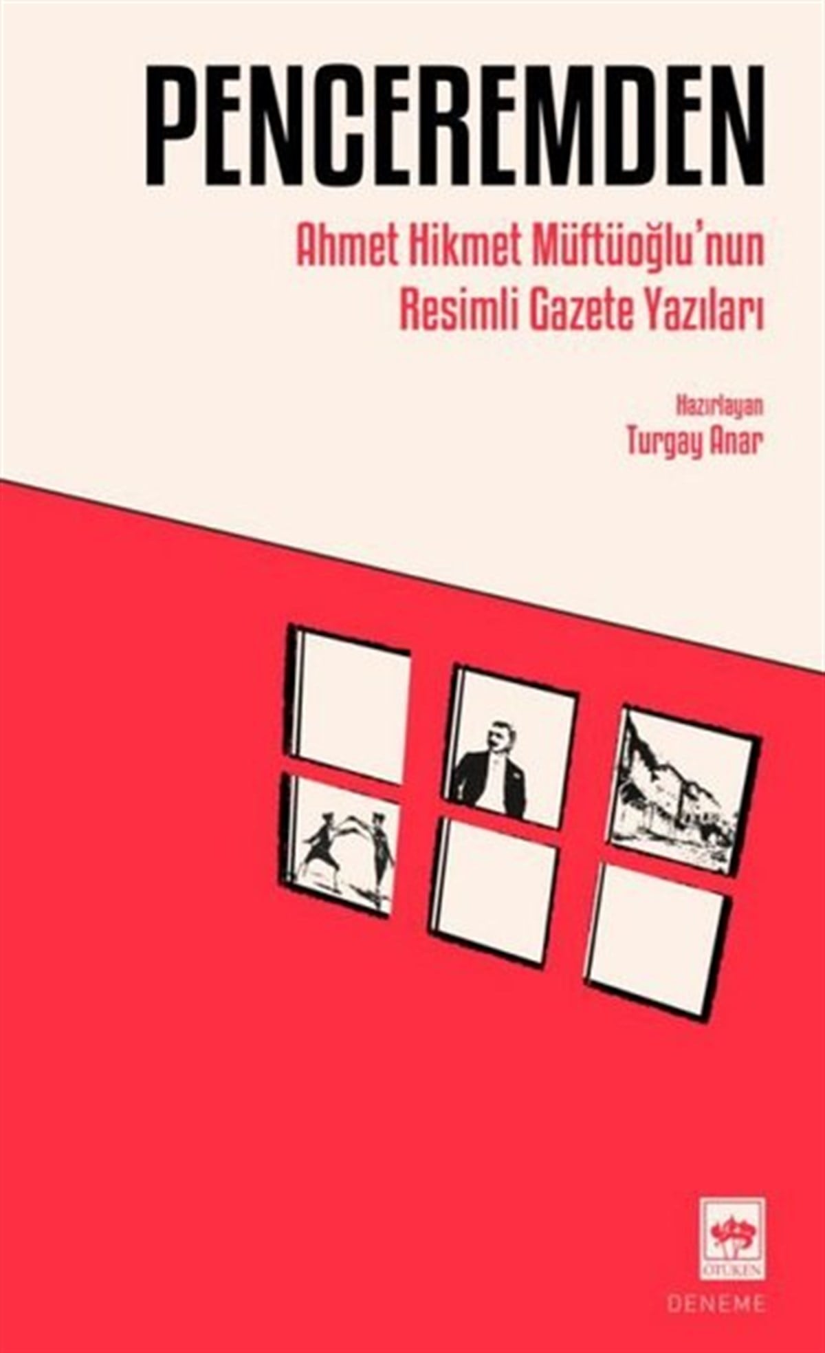 Ahmet Hikmet MüftüoğluEssay BücherPenceremden - Ahmet Hikmet Müftüoğlu'nun Resimli Gazete Yazıları