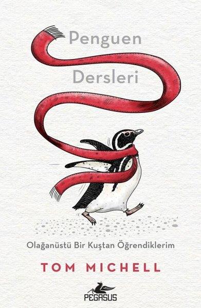 Tom MichellPsikoloji KitaplarıPenguen Dersleri: Olağanüstü Bir Kuştan Öğrendiklerim