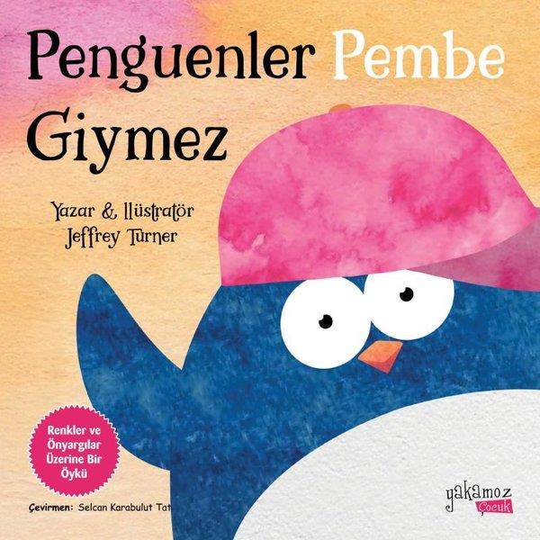 Jeffrey TurnerEgitim Etkinlik KitaplariPenguenler Pembe Giymez