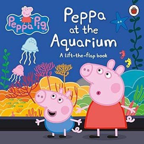 Peppa PigPreschoolPeppa Pig: Peppa at the Aquarium : A Lift-the-Flap Book