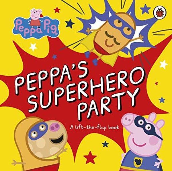 Peppa PigPreschoolPeppa Pig: Peppa's Superhero Party : A lift-the-flap book
