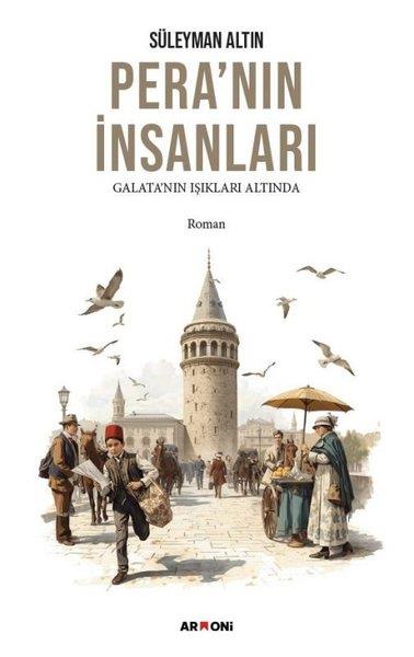 Süleyman AltınTürk RomaniPera'nın İnsanları - Galata'nın Işıkları Altında