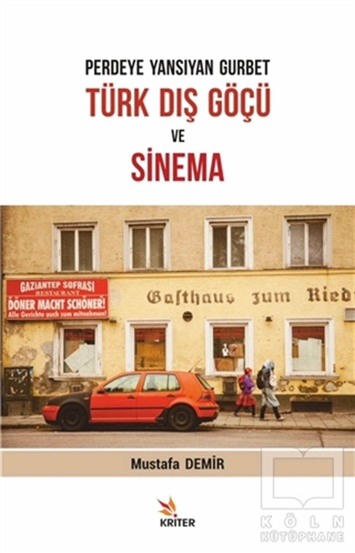 Mustafa DemirFotoğrafçılık KitaplarıPerdeye Yansıyan Gurbet, Türk Dış Göçü ve Sinema
