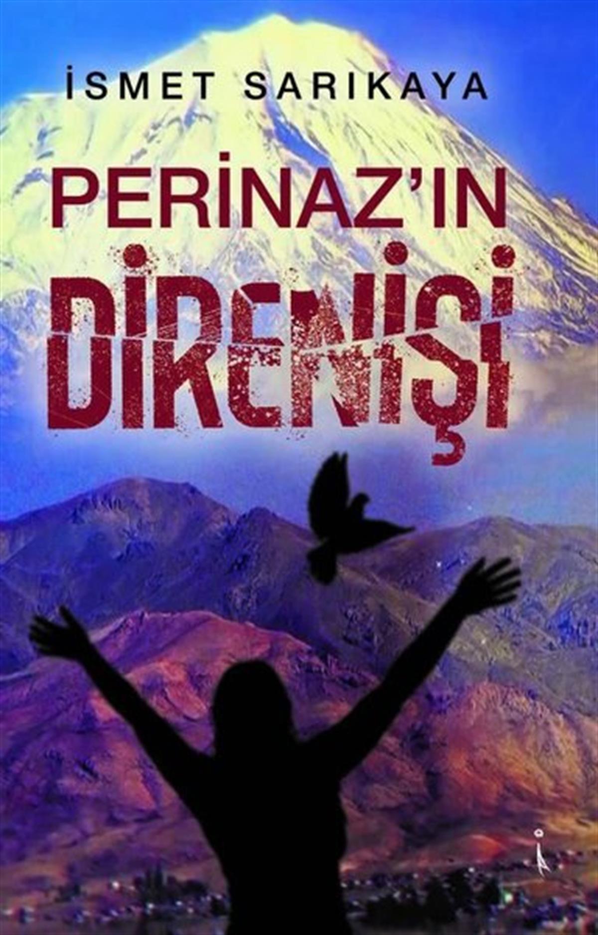 İsmet SarıkayaTürkiye RomanPerinaz'ın Direnişi
