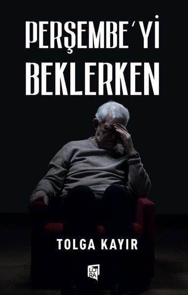 Tolga KayırTürkiye RomanPerşembe'yi Beklerken
