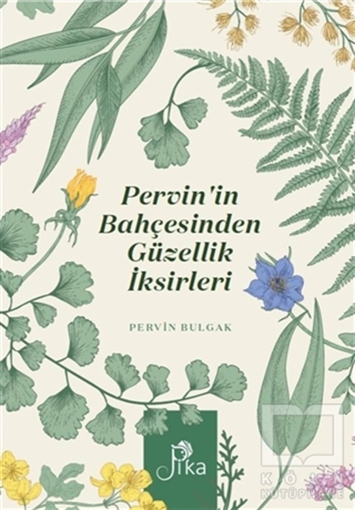 Pervin BulgakBaşvuru KitaplarıPervin’in Bahçesinden Güzellik İksirleri