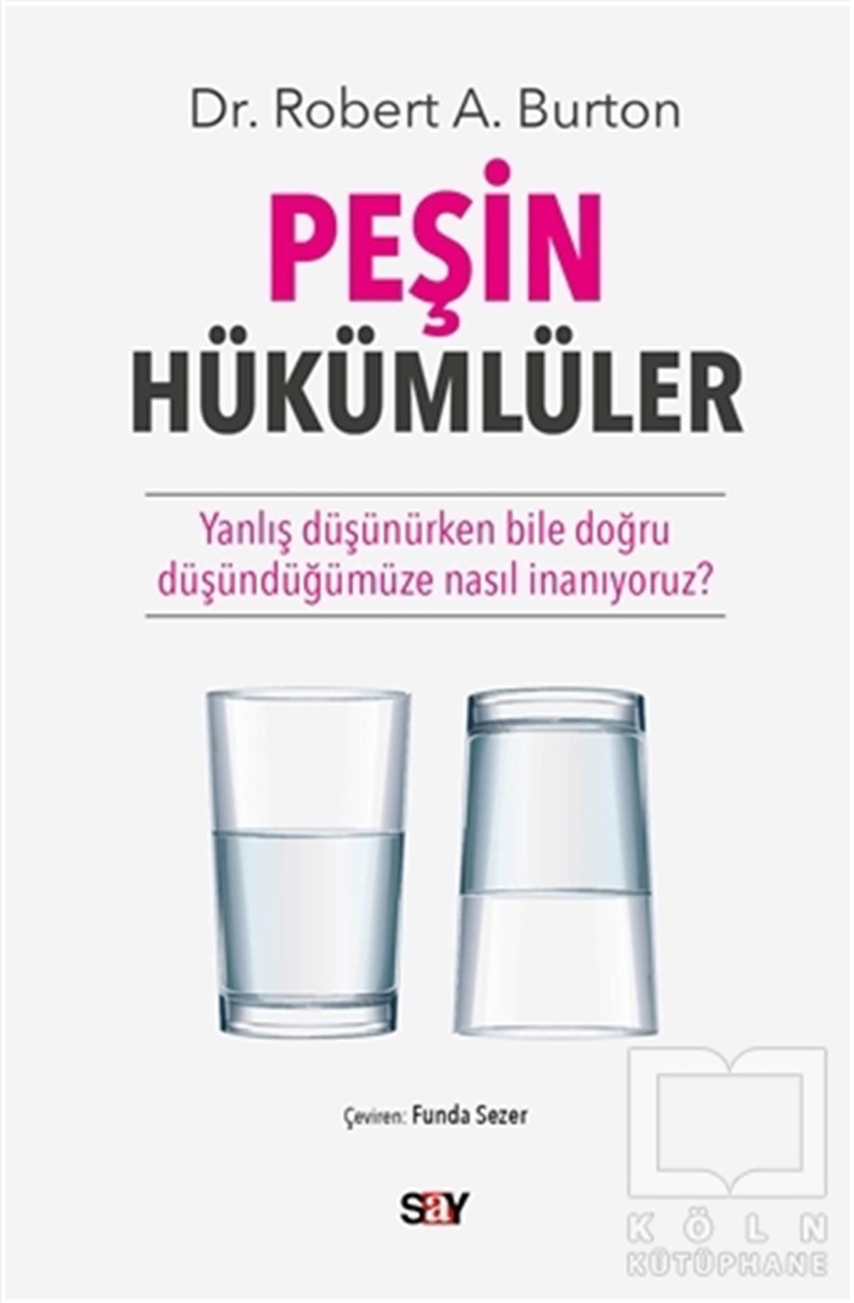 Robert A. BurtonPopüler Bilim KitaplarıPeşin Hükümlüler