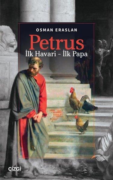 Osman EraslanDinPetrus: İlk Havari - İlk Papa