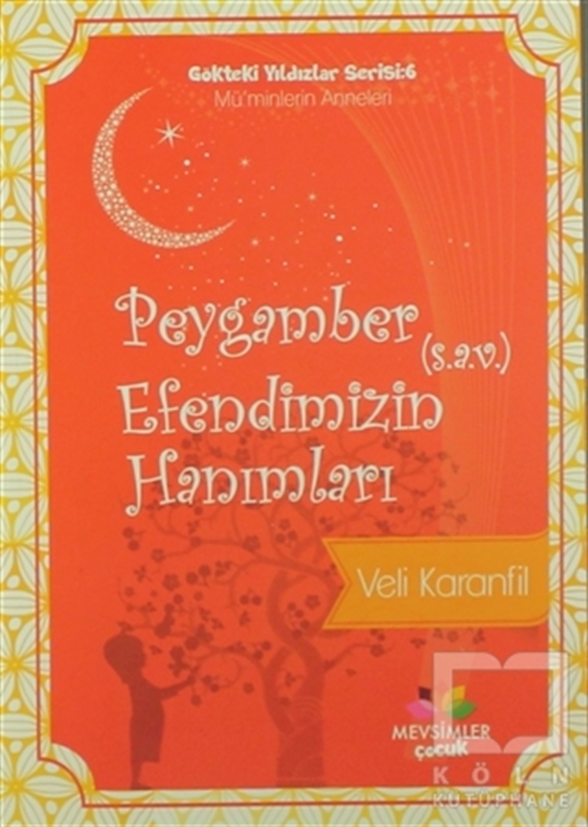 Veli KaranfilDini Çocuk KitaplarıPeygamber Efendimizin (S.A.V) Hanımları