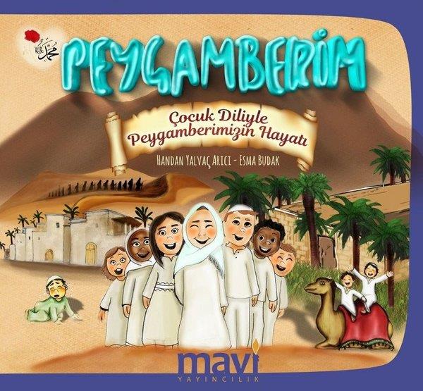 Handan Yalvaç ArıcıIslami Çocuk KitaplariPeygamberim-Çocuk Diliyle Peygamberimizin Hayatı