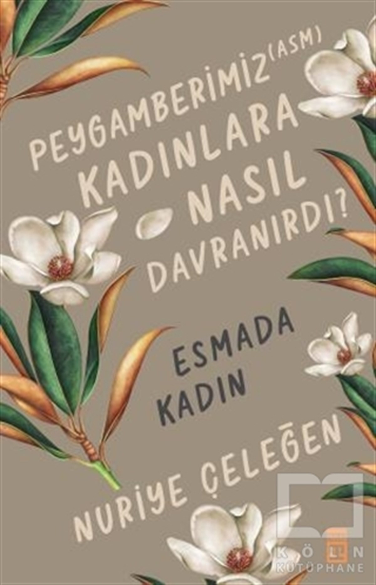 Nuriye ÇeleğenIslamische BildungsbücherPeygamberimiz (ASM) Kadınlara Nasıl
