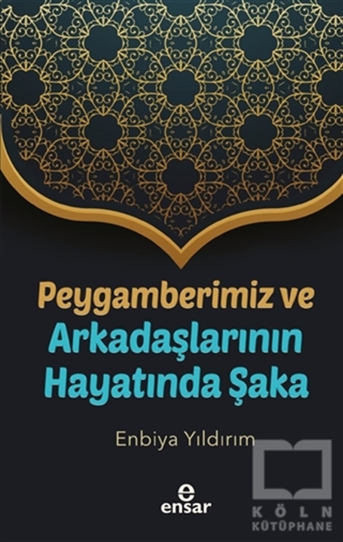 Enbiya Yıldırımislamische Forschungs- und StudienbücherPeygamberimiz ve Arkadaşlarının Hayatında Şaka