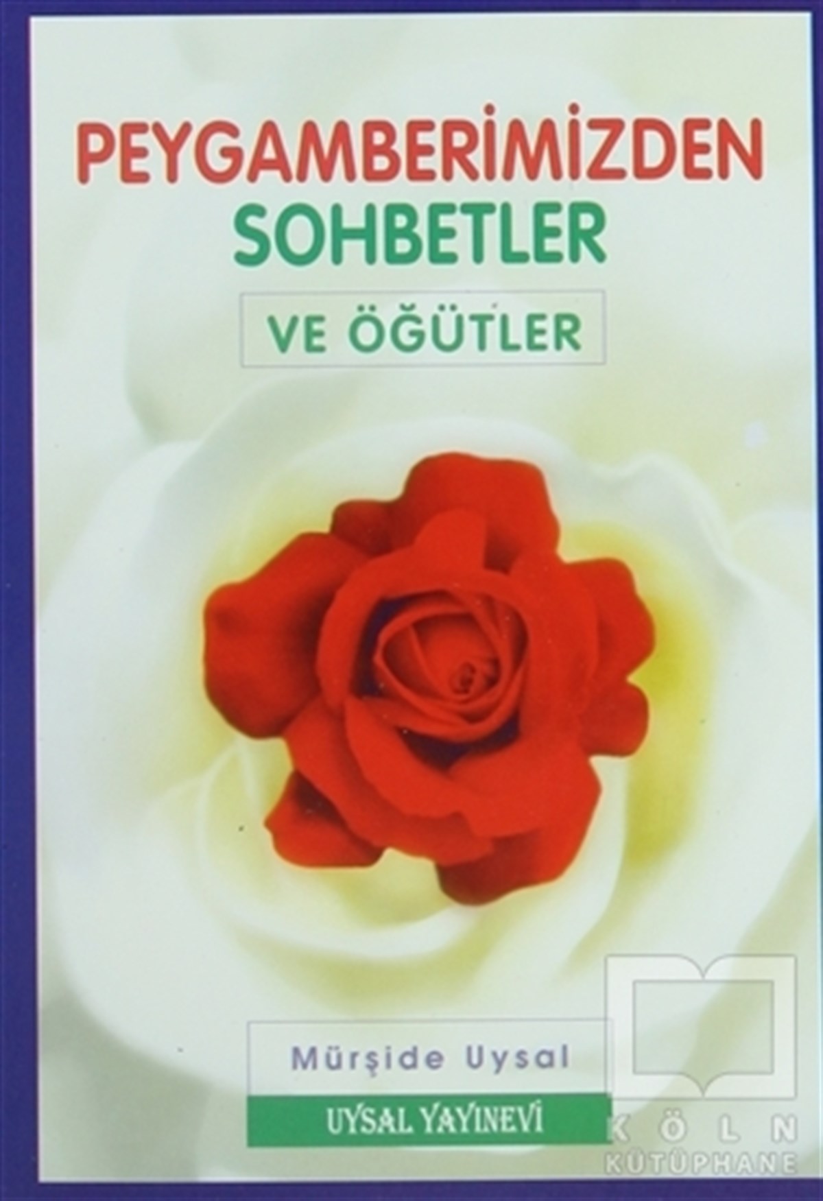 Peygamberimizden Sohbetler ve Öğütler