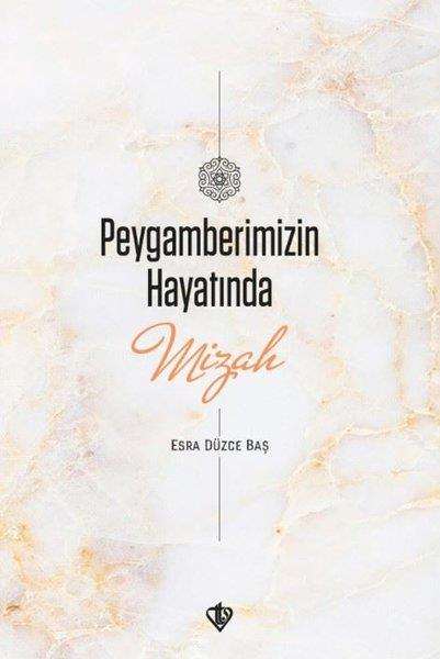 Esra Düzce Başİslami KitaplarPeygamberimizin Hayatında Mizah