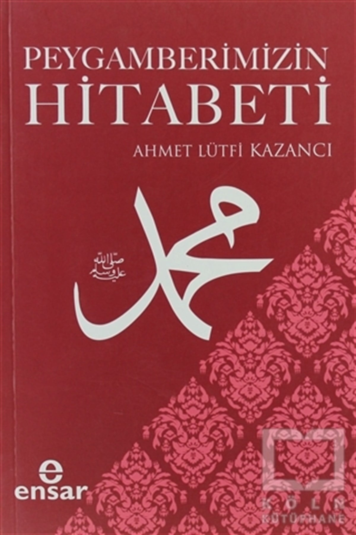 Ahmet Lütfi KazancıDiğerPeygamberimizin Hitabeti
