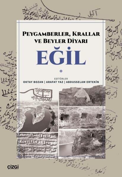 KolektifTürk Tarihi Araştırmaları KitaplarıPeygamberler Krallar ve Beyler Diyarı: Eğil