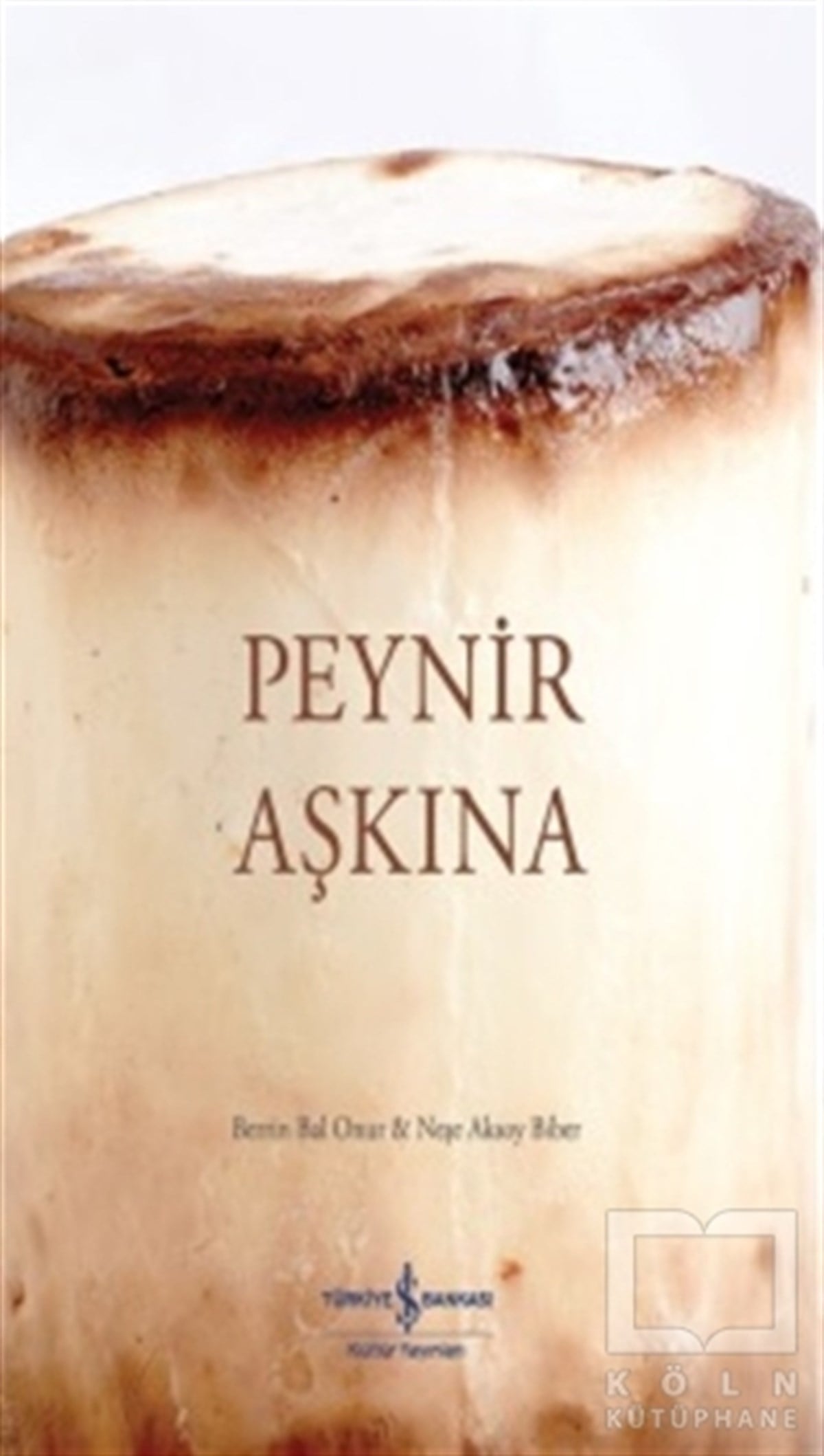Berrin Bal OnurBaşvuru KitaplarıPeynir Aşkına