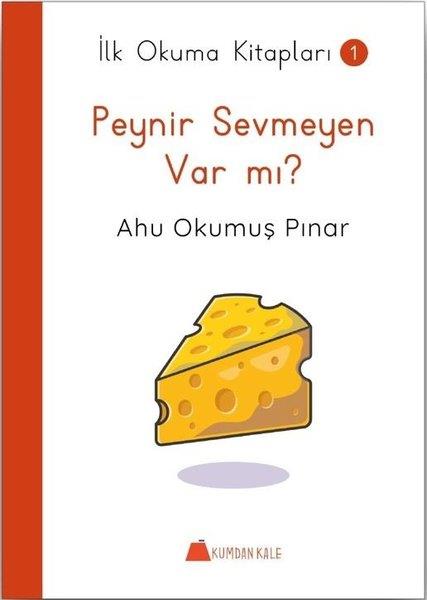 Ahu Okumuş PınarÇocuk Gençlik RomanlarıPeynir Sevmeyen Var Mı? - İlk Okuma Kitapları 1