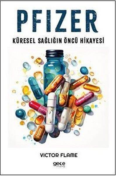 Victor FlameYönetim / İş Geliştirme / KalitePfizer - Küresel Sağlığın Öncü Hikayesi