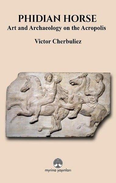 Victor CherbuliezArtPhidian Horse - Art and Archaeology On The Acropolis