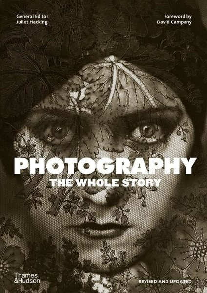 Juliet HackingPhotographyPhotography: The Whole Story