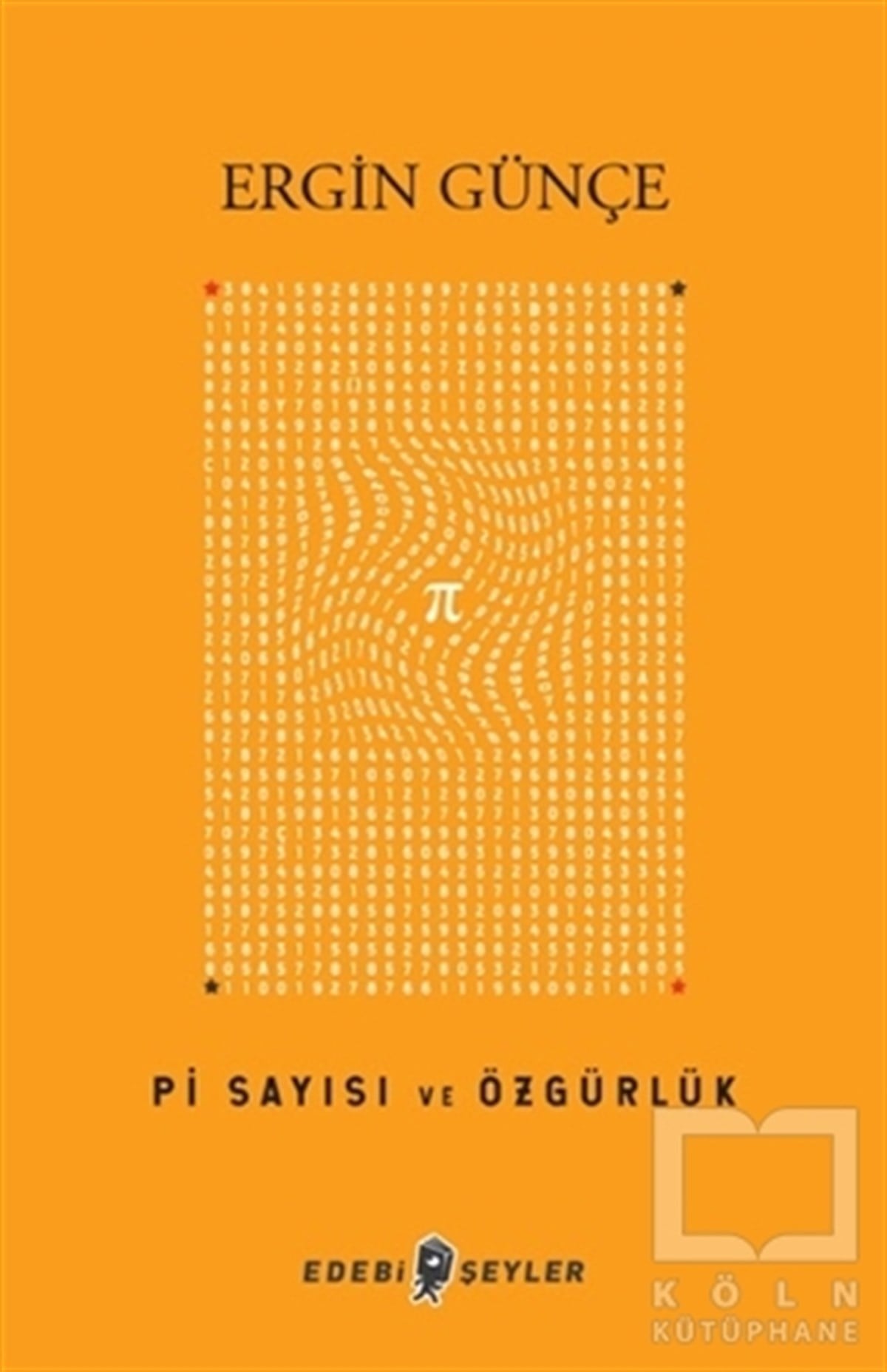 Ergin GünçeTürk EdebiyatıPi Sayısı ve Özgürlük