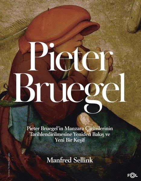 Manfred SellinkSanat Kuramı KitaplarıPieter Bruegel - Pieter Bruegel'in Manzara Çizimlerinin Tarihlendirilmesine Yeniden Bakış ve Yeni Bi