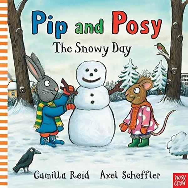 Camilla ReidPreschoolPip and Posy: The Snowy Day