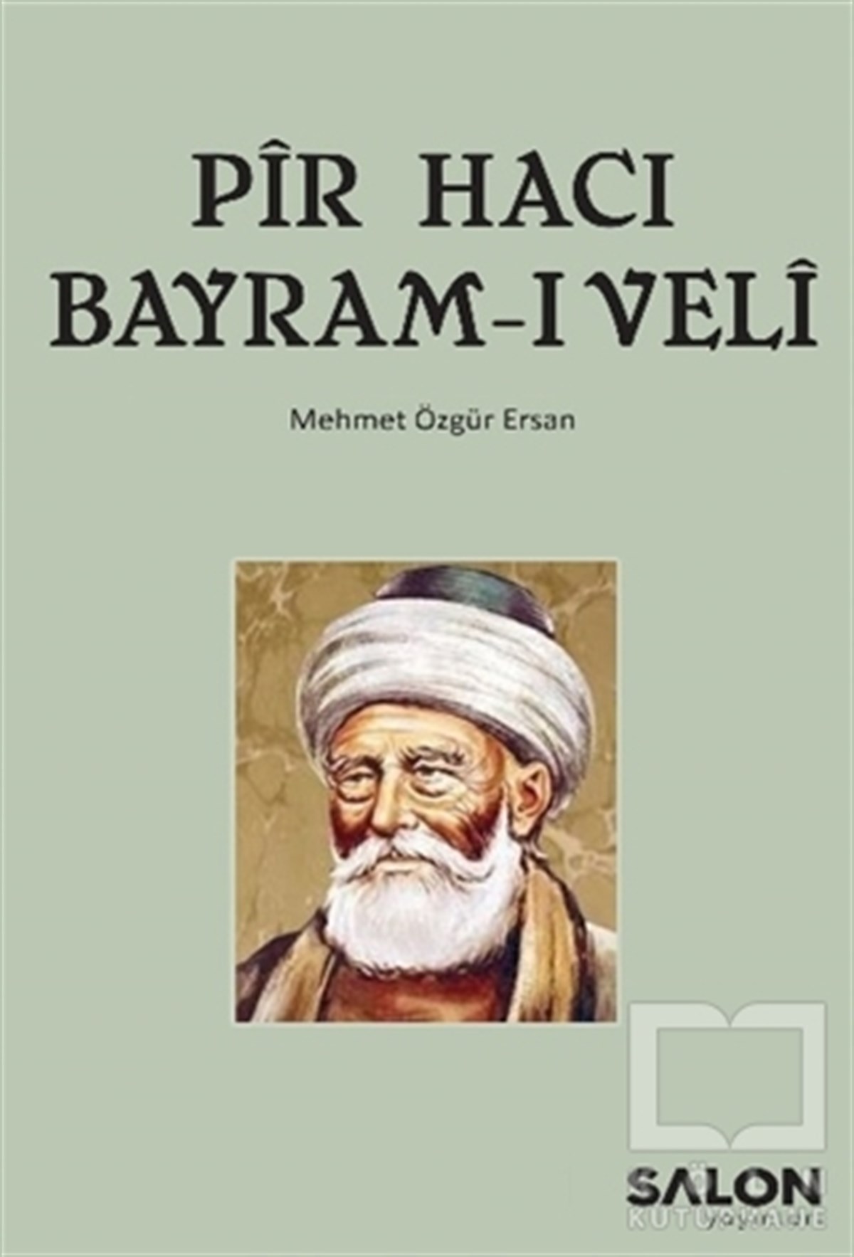 Mehmet Özgür ErsanDiğerPir Hacı Bayram-ı Veli