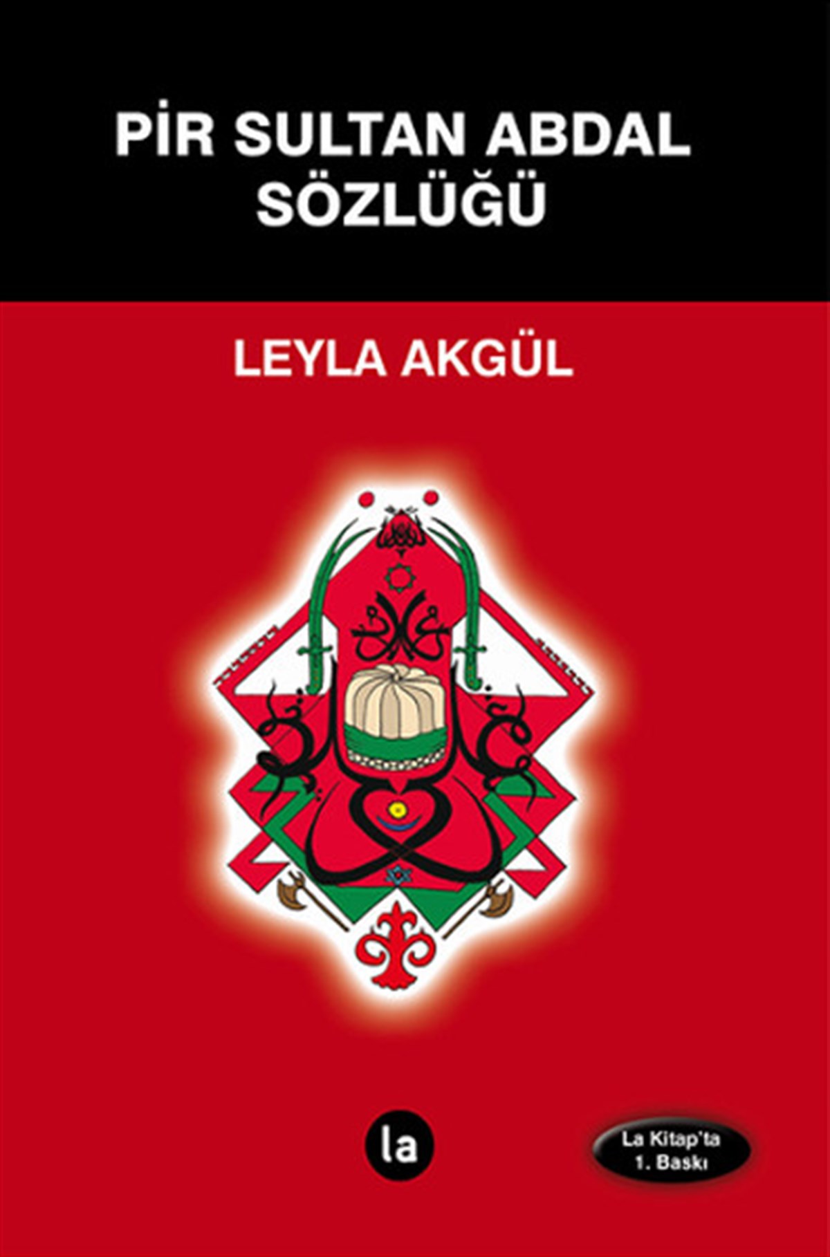 Leyla AkgülAlevilik & Bektaşilik KitaplarıPir Sultan Abdal Sözlüğü