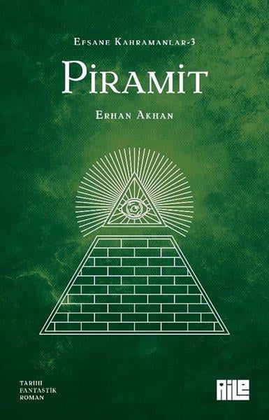 Erhan AkhanFantastik Kitaplar & Fantastik RomanlarPiramit - Efsane Kahramanlar 3